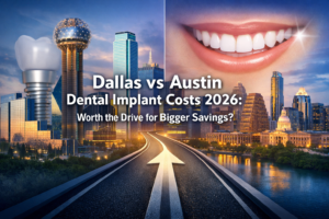 Dallas vs Austin Dental Implant Costs 2026: Worth the Drive for Bigger Savings?