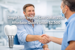 Single Tooth Implant Cost Dallas 2026: The Cheapest Options Under $2,500 Without Sacrificing Quality